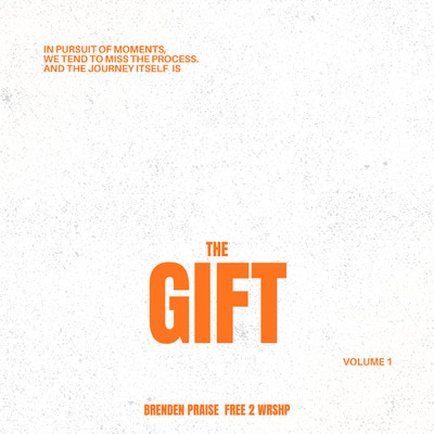 The Gift, Vol. 1/Brenden Praise & Free 2 Wrshp
