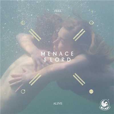 Feel Alive/Menace & Lord