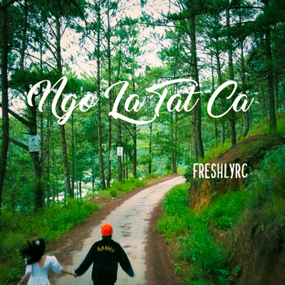 シングル/Ngo La Tat Ca/FreshlyRC
