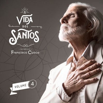 アルバム/A vida dos Santos - Volume 4/Francisco Cuoco