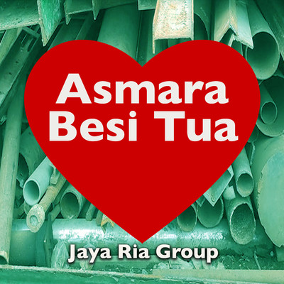 Asmara Besi Tua/Jaya Ria Group