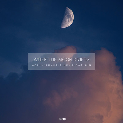 When the Moon Drifts/April Chung