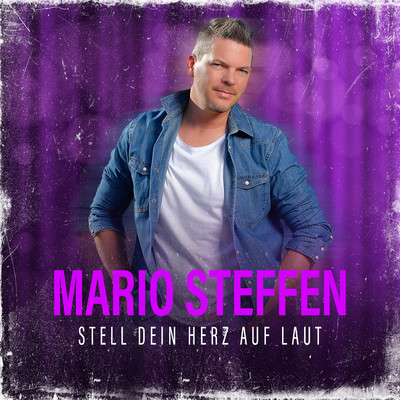 Stell dein Herz auf laut/Mario Steffen