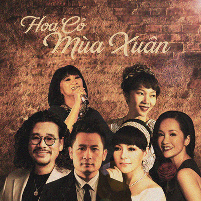 Hoa Co Mua Xuan/Ai Van, Bang Kieu, Tran Thu Ha, Hong Nhung, Cam Van & Khac Trieu