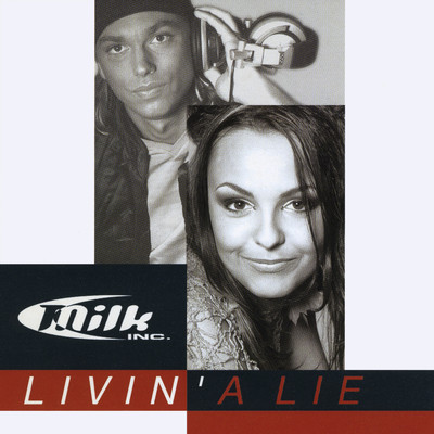 シングル/Livin' a Lie/Milk Inc.