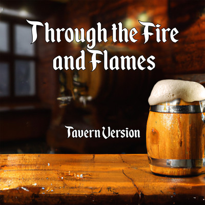 Through the Fire and Flames/Algal