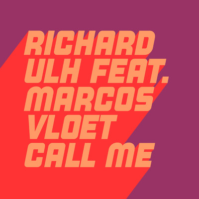 Call Me (feat. Marcos Vloet)/Richard Ulh