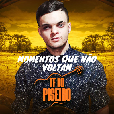 シングル/Momentos Que Nao Voltam/TF do Piseiro