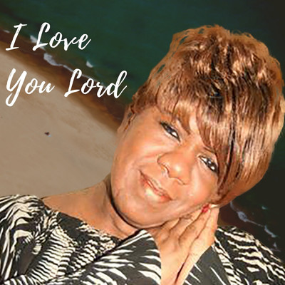 I Love You Lord/Pamela Bowman