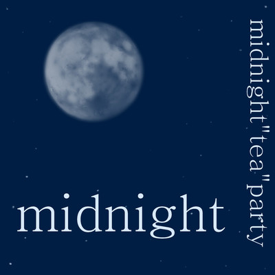 midnight/midnight“tea”party