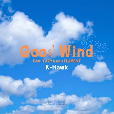 Good Wind/K-Hawk feat. TA2YA a.k.a FLAME&T