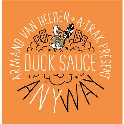 Armand Van Helden & A-Trak present Duck Sauce