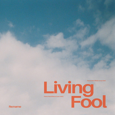 Living Fool/Re:name