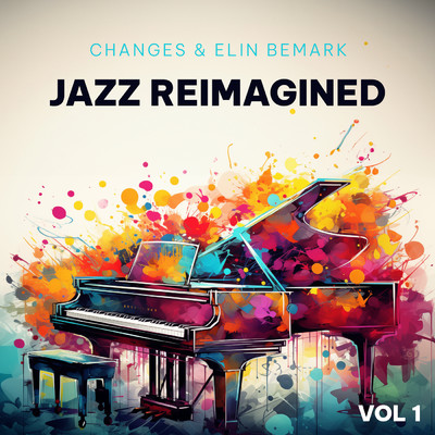 Jazz Reimagined - Vol I with Elin Bemark/Changes