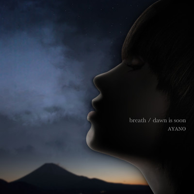 breath ／ dawn is soon/AYANO