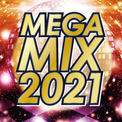 アルバム/MEGA MIX 2021/Party Town