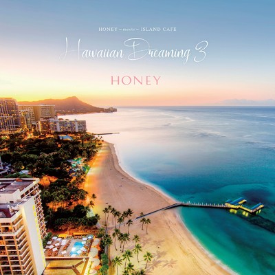 HONEY meets ISLAND CAFE -Hawaiian Dreaming 3-/Various Artists