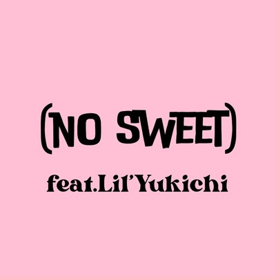 (no sweet) (feat. Lil'Yukichi)/Citydrops