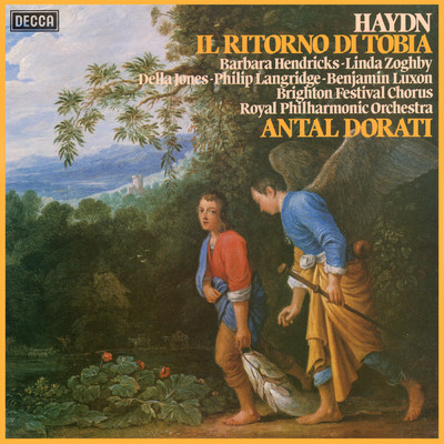 Haydn: オラトリオ《トビーアの帰還》 HOB.XXI-1 - 第7曲A:レチタティーヴォ「御身に心からの感謝を捧げます」/リンダ・ゾーバイ／ロイヤル・フィルハーモニー管弦楽団／アンタル・ドラティ