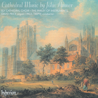 Amner: My Lord Is Hence Removed/Ely Cathedral Choir／Jonathan Bowden／The Parley of Instruments／Peter Holman／Paul Trepte