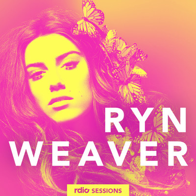 Rdio Sessions/Ryn Weaver