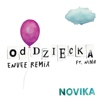 シングル/Od dziecka (Envee Remix) [feat. Nina]/Novika