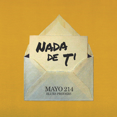 シングル/Nada de Ti/Mayo 214, Blues Proders & Seijas
