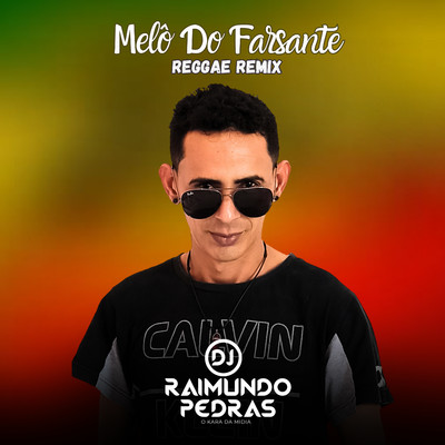 シングル/Melo do Farsante (Reggae Remix)/DJ Raimundo Pedras O Kara da Midia