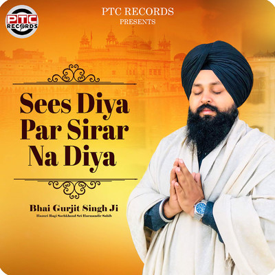 シングル/Sees Diya Par Sirar Na Diya/Bhai Gurjit Singh Ji Hazuri Ragi Sachkhand Sri Harmandir Sahib