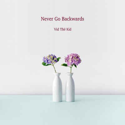 Never Go Backwards/Vid The Kid