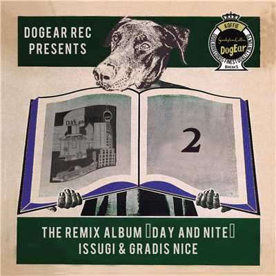 THE REMIX ALBUM ”DAY and NITE”/ISSUGI & GRADIS NICE