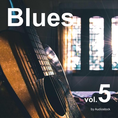 ブルース, Vol. 5 -Instrumental BGM- by Audiostock/Various Artists
