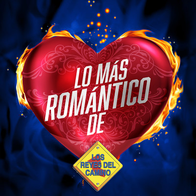 Lo Mas Romantico De/Los Reyes Del Camino