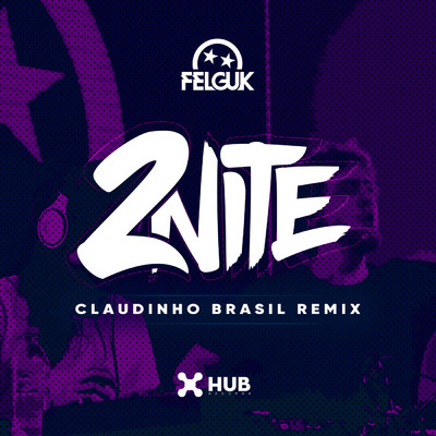 2nite (Claudinho Brasil Remix)/Felguk／Claudinho Brasil