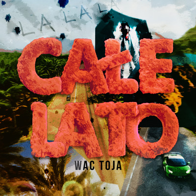 Cale Lato (La La La) (Explicit)/Wac Toja