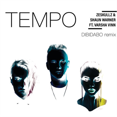 Tempo (featuring Varsha Vinn／DIBIDABO Remix)/ZESKULLZ／Shaun Warner