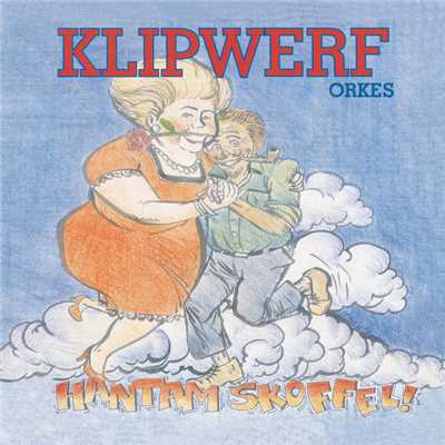 アルバム/Hantam Skoffel！/Klipwerf Orkes