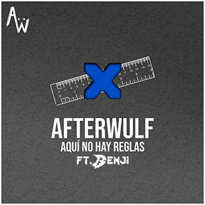 Aqui No Hay Reglas (feat. Benji)/Afterwulf