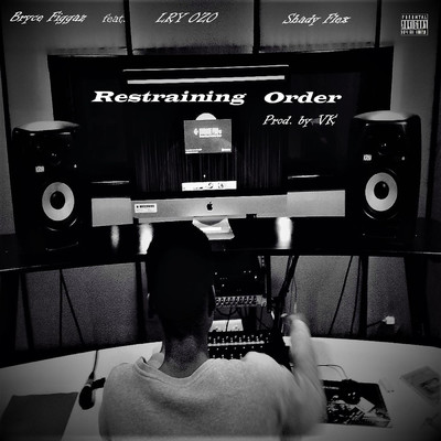 Restraining Order (feat. LRY OZO & Shady Flex)/Bryce Figgaz