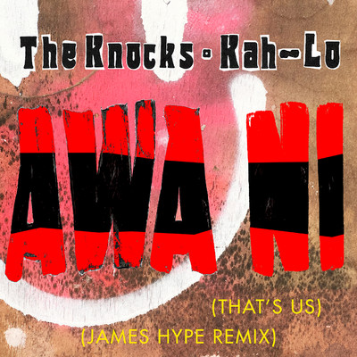 シングル/Awa Ni (James Hype Remix)/The Knocks & Kah-Lo
