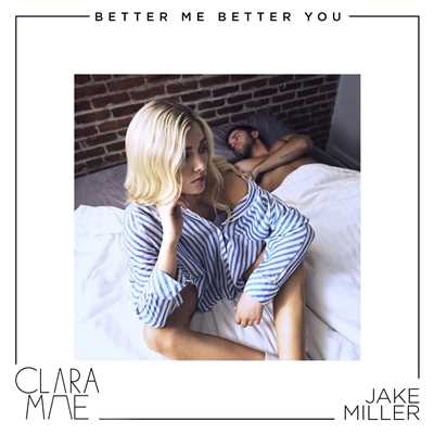 シングル/Better Me Better You/Clara Mae & Jake Miller