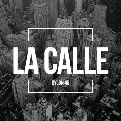 La Calle/Dylon 45
