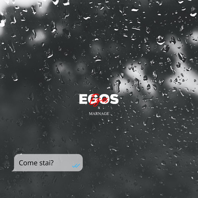 Come stai？ (feat. Marnage)/Egos