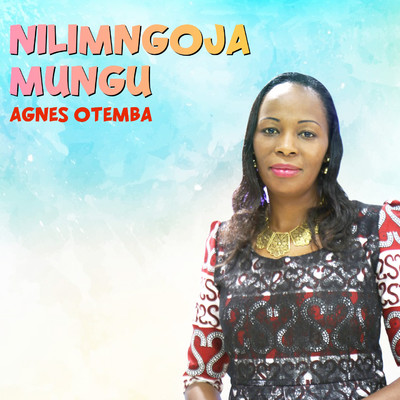 シングル/Nilimngoja Mungu/Agnes Otemba