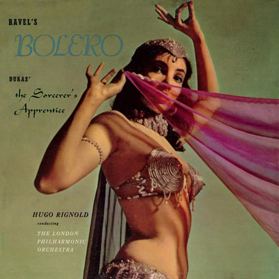 Bolero ／ The Sorcerer's Apprentice (Remaster from the Original Somerset Tapes)/London Philharmonic Orchestra & Hugo Rignold