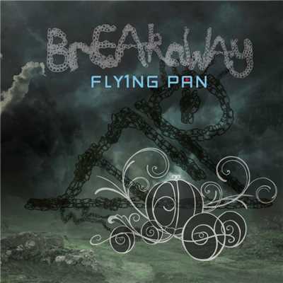 Breakaway/Fly1ng Pan