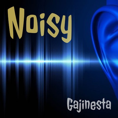 Noisy/Gajinesta