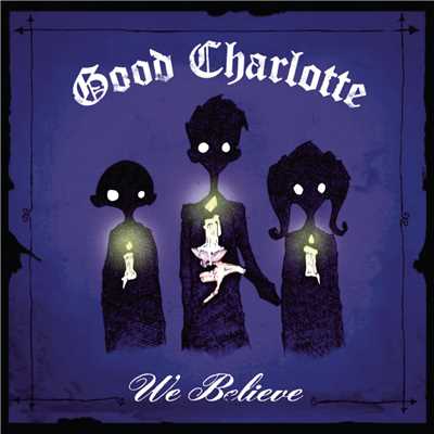 アルバム/We Believe/Good Charlotte