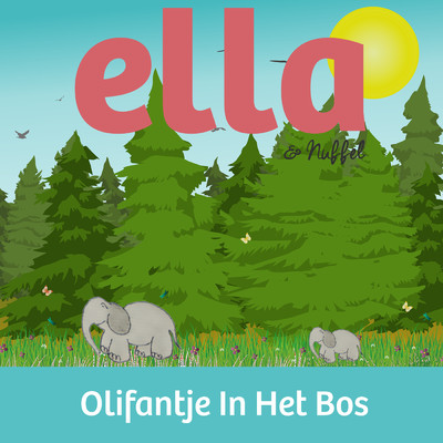 Olifantje in het bos (Gezongen door Meike Hurts)/Ella & Nuffel