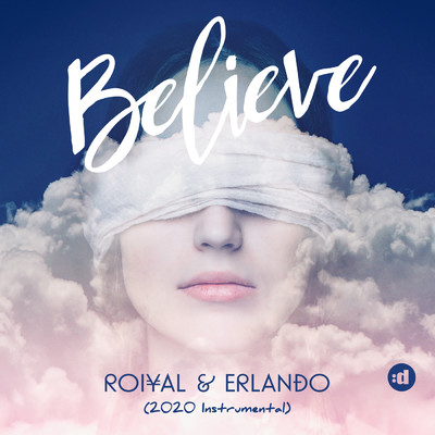Believe (2020 Instrumental)/Roiyal／Erlando